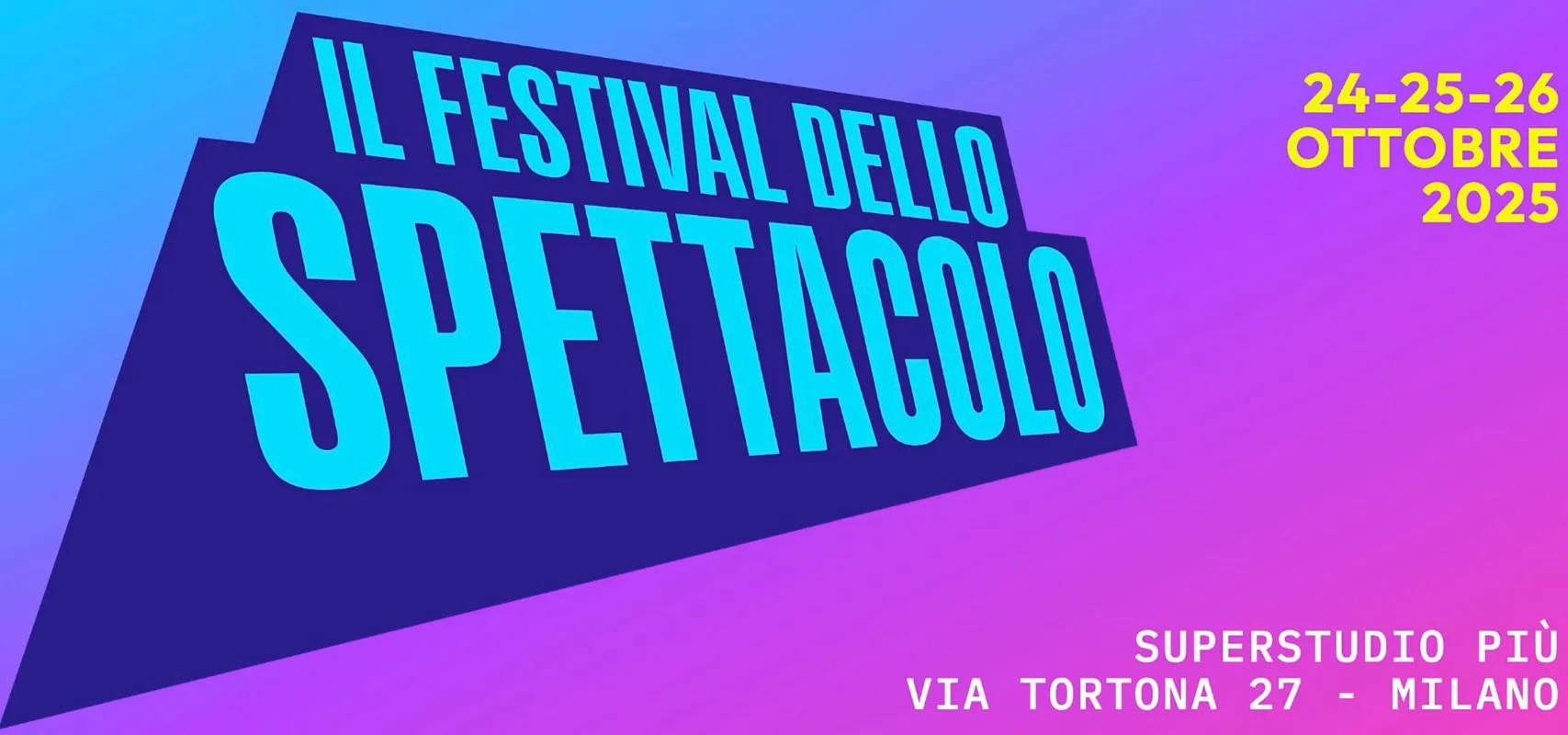Logo ufficiale del Festival dello Spettacolo 2025 con date 24-25-26 ottobre e location Superstudio Più, Via Tortona 27 a Milano, su sfondo sfumato blu e viola.